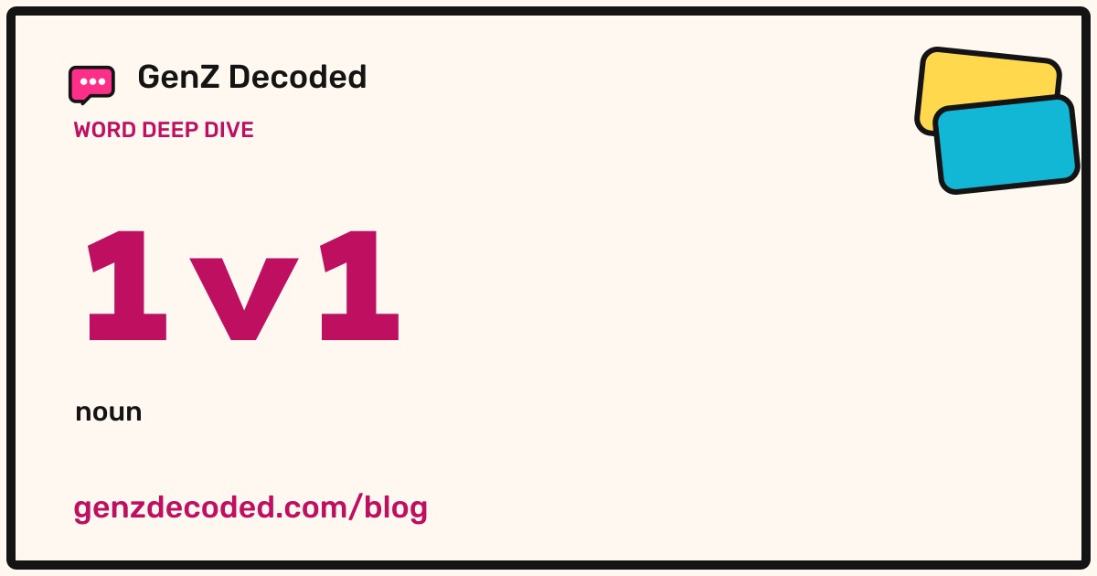 1v1, a GenZ Decoded word deep dive