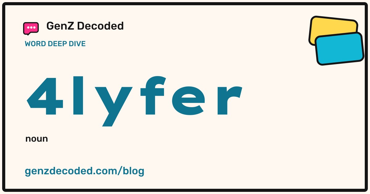 4lyfer, a GenZ Decoded word deep dive