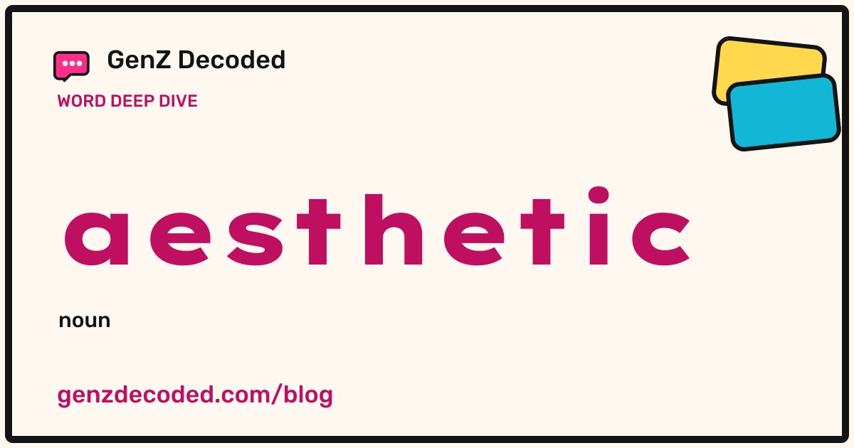 aesthetic, a GenZ Decoded word deep dive