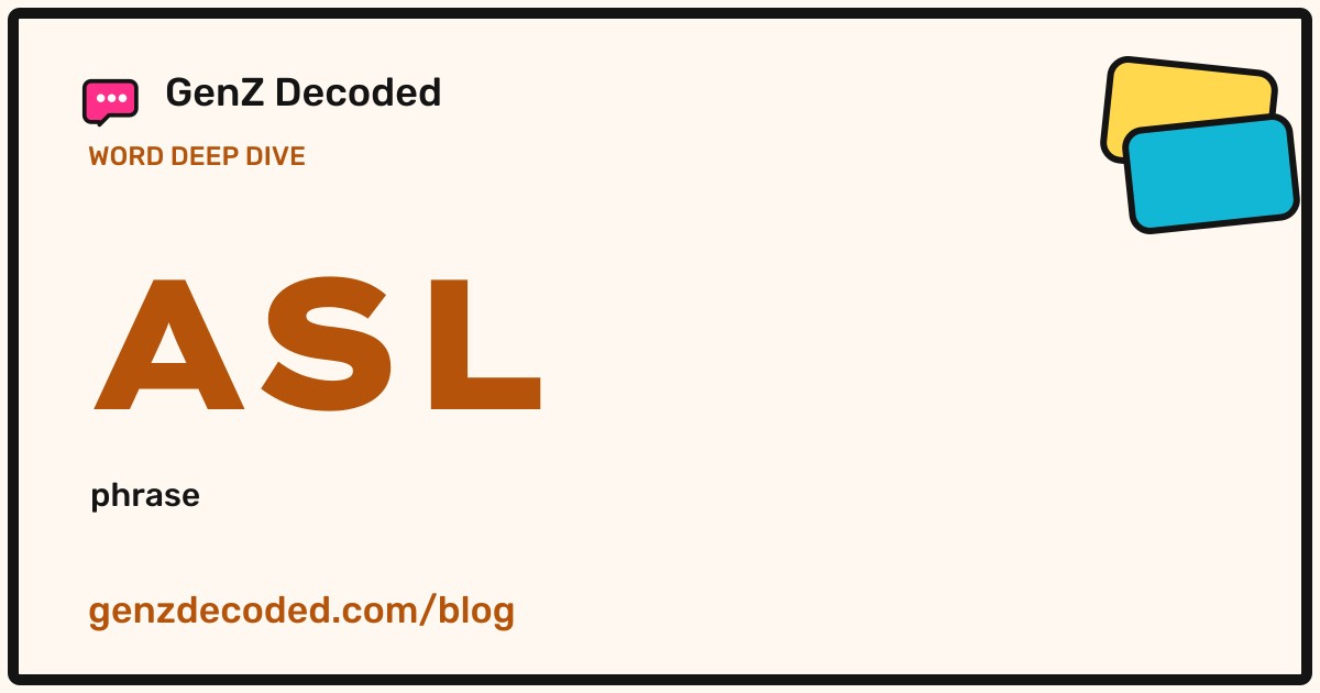 ASL, a GenZ Decoded word deep dive