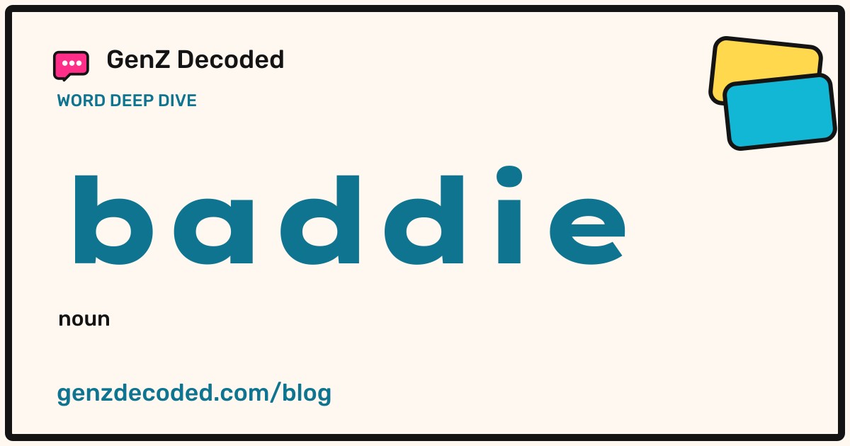baddie, a GenZ Decoded word deep dive