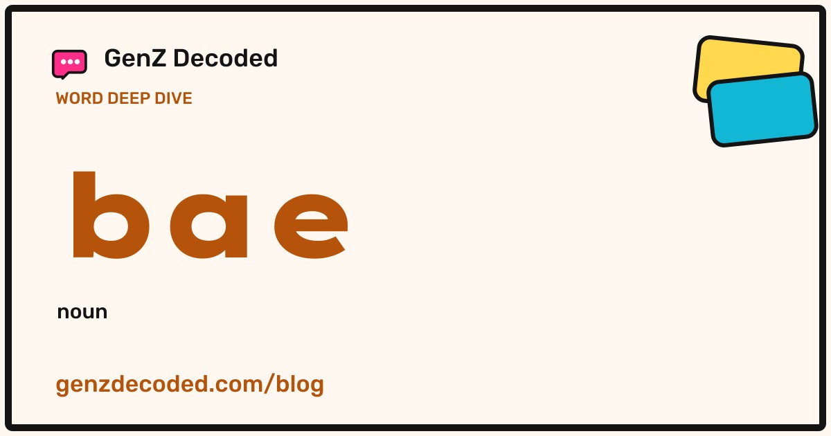 bae, a GenZ Decoded word deep dive