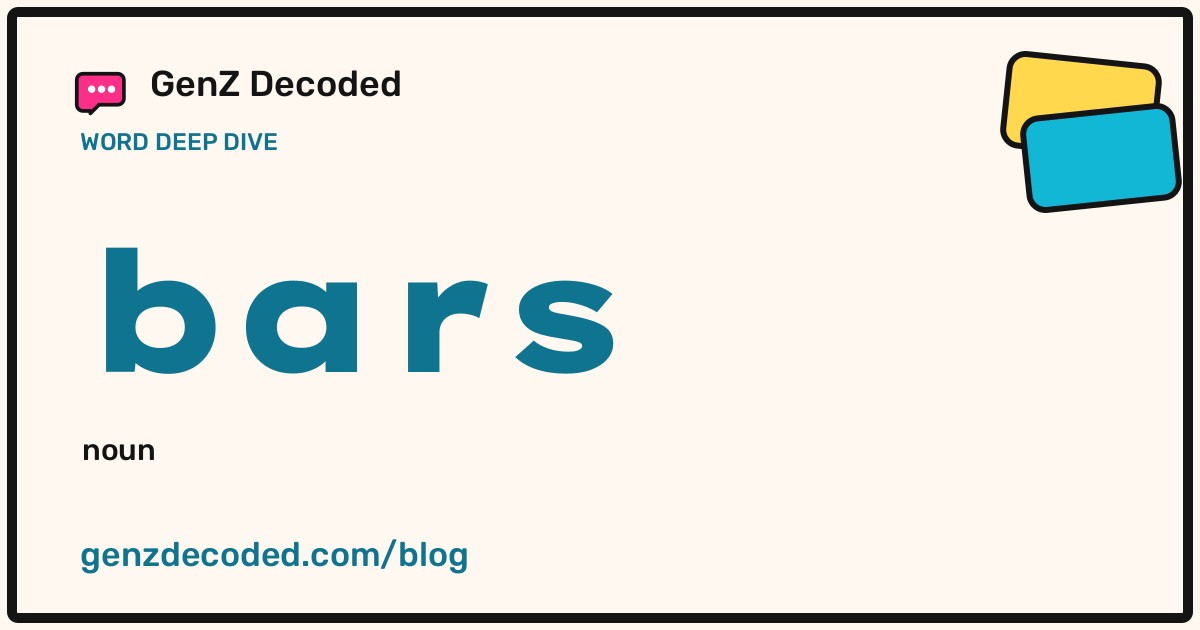 bars, a GenZ Decoded word deep dive