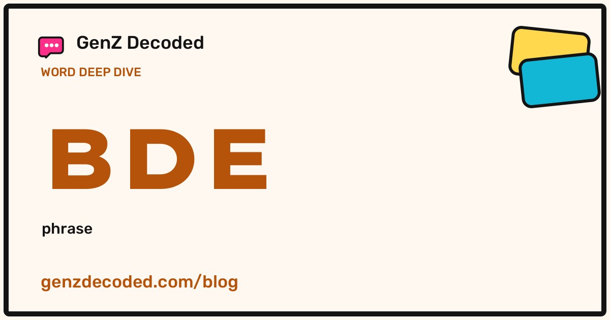 BDE, a GenZ Decoded word deep dive