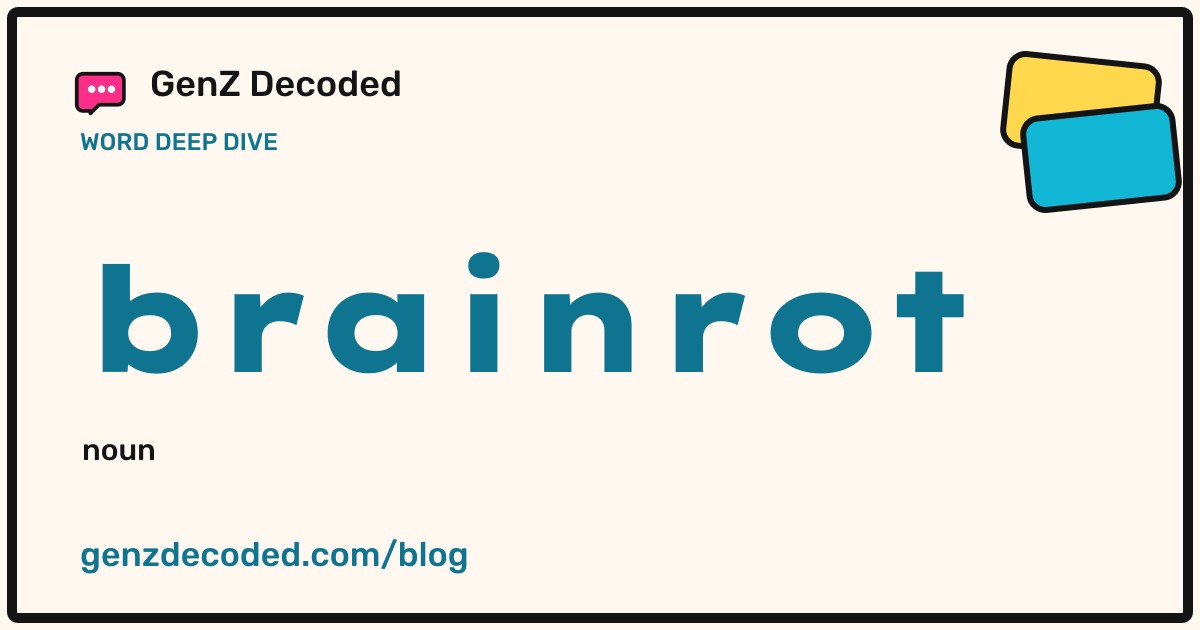 brainrot, a GenZ Decoded word deep dive