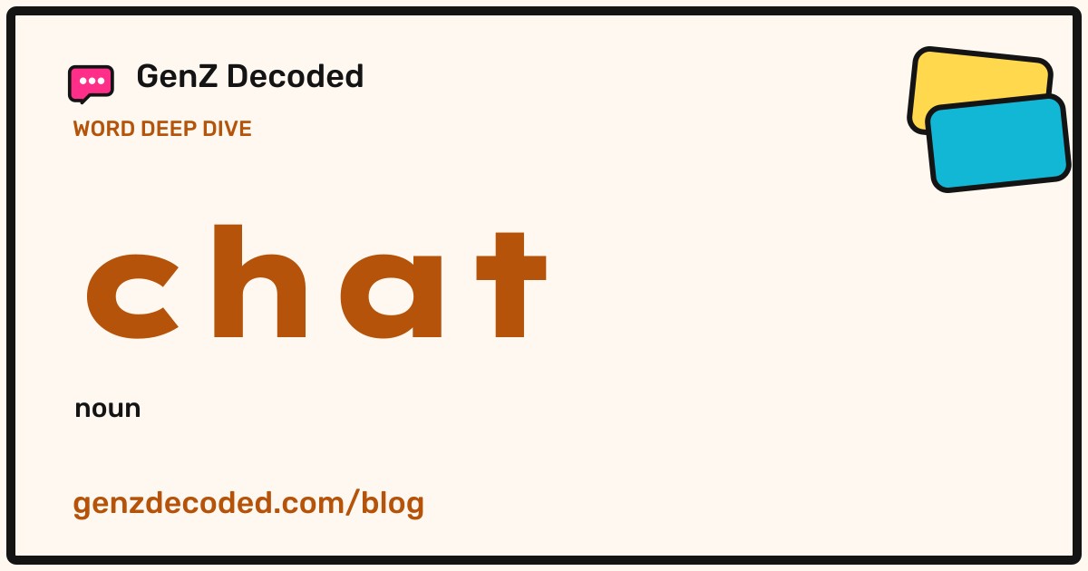 chat, a GenZ Decoded word deep dive