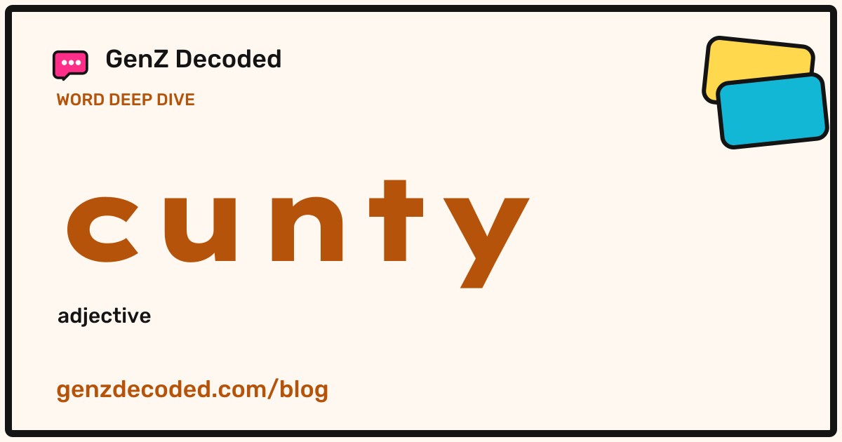 cunty, a GenZ Decoded word deep dive
