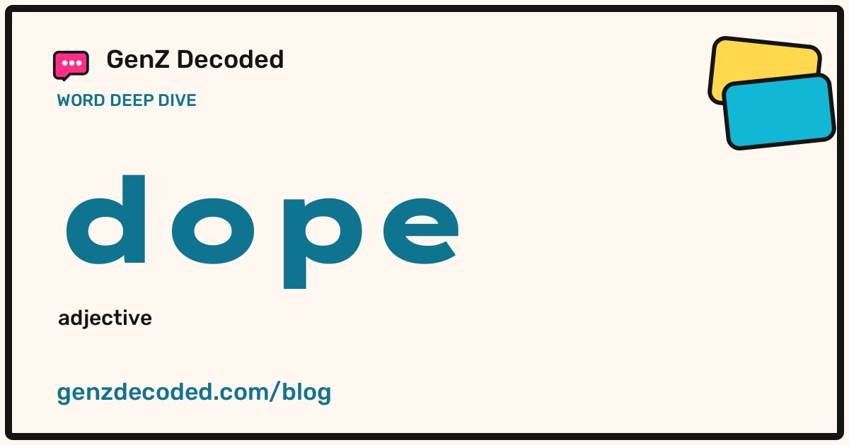 dope, a GenZ Decoded word deep dive