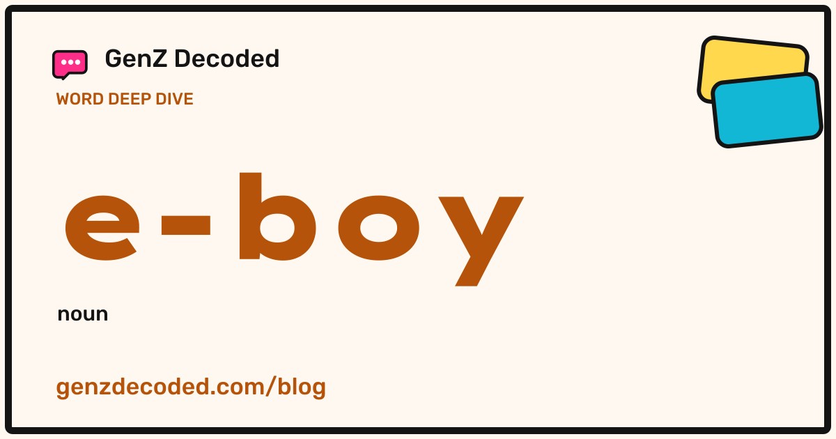 e-boy, a GenZ Decoded word deep dive