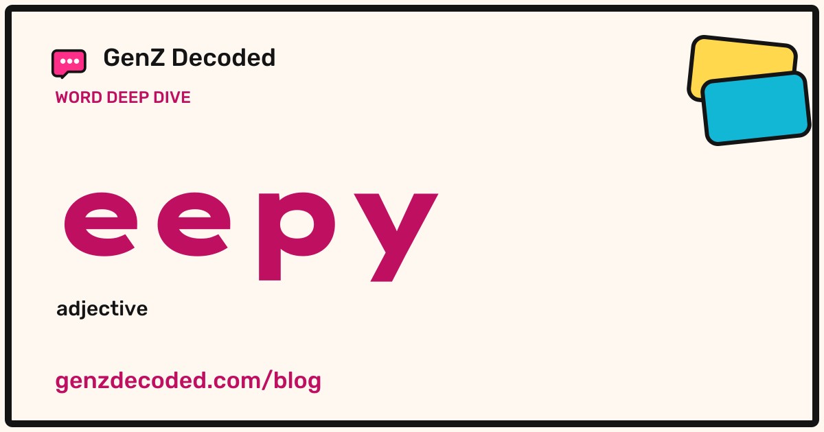 eepy, a GenZ Decoded word deep dive