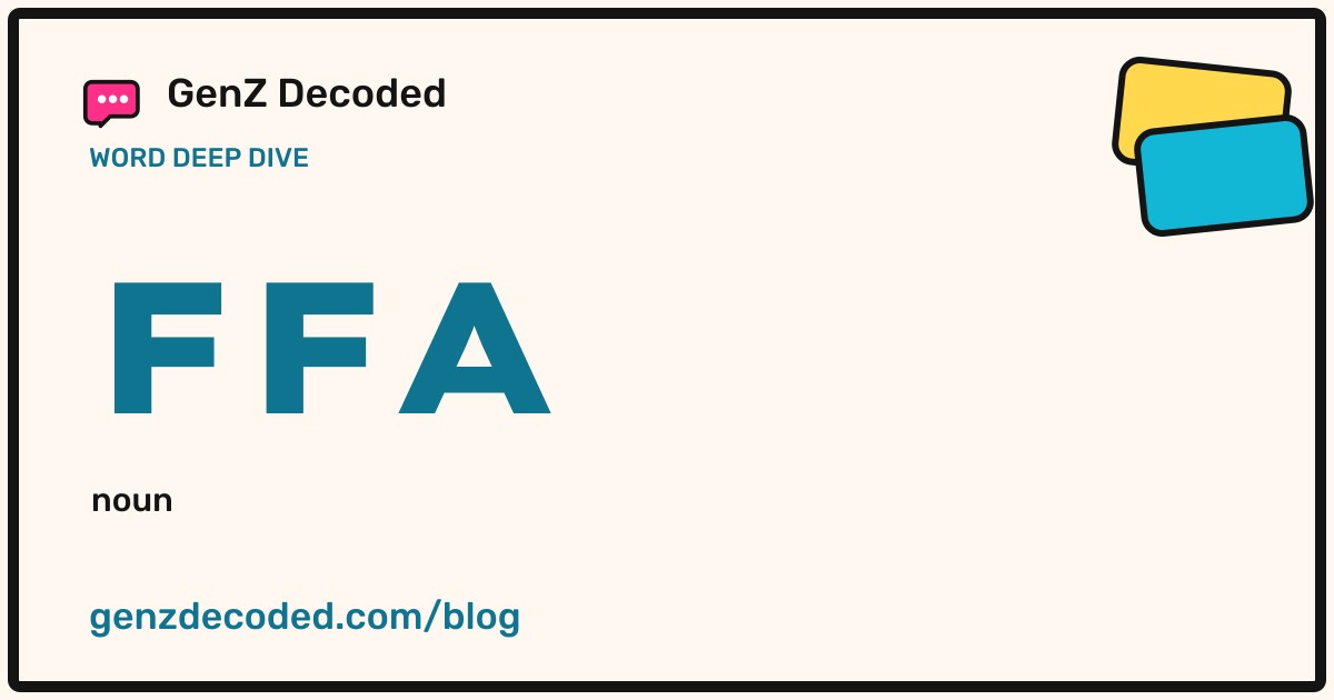 FFA, a GenZ Decoded word deep dive
