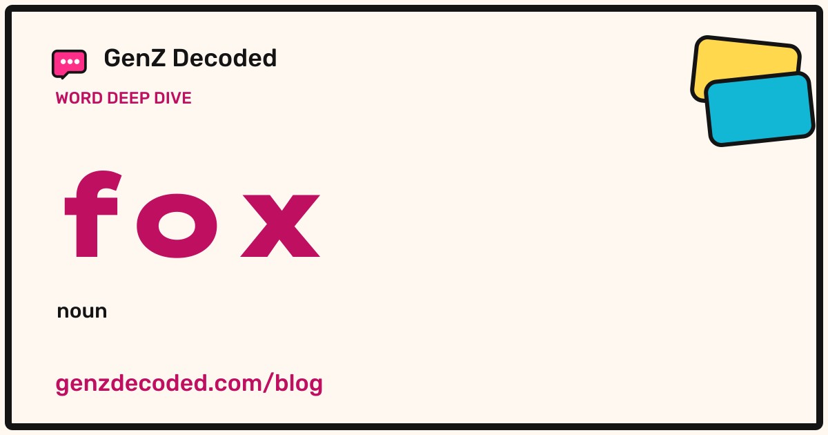fox, a GenZ Decoded word deep dive