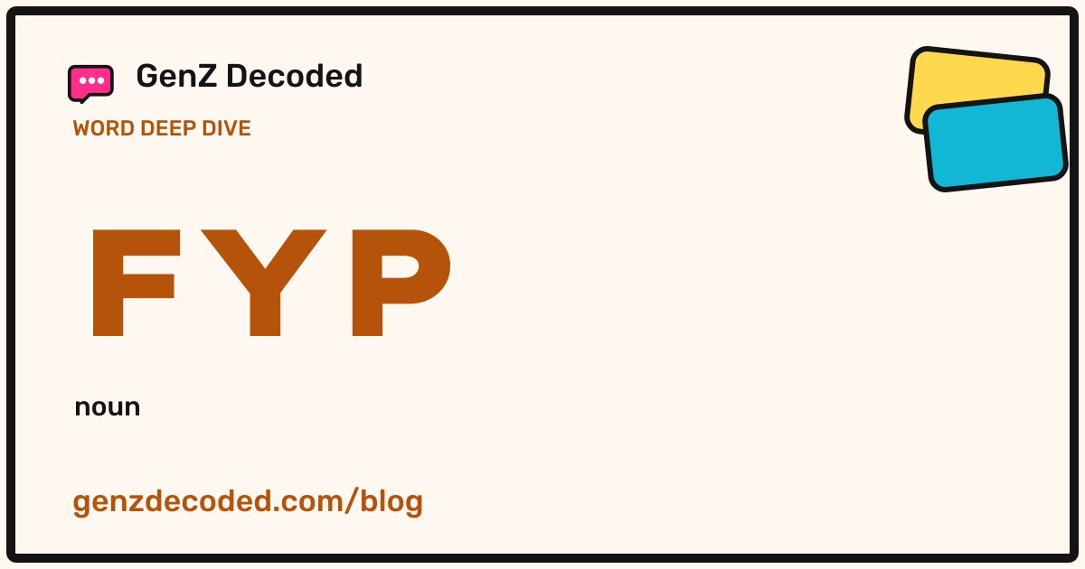 FYP, a GenZ Decoded word deep dive