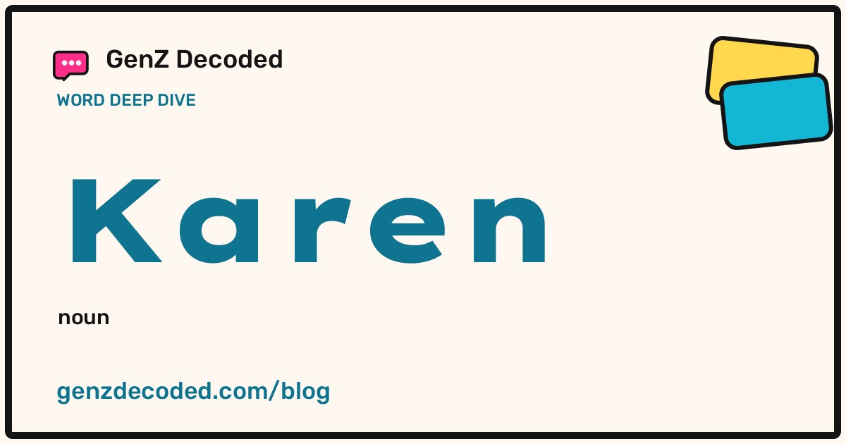 Karen, a GenZ Decoded word deep dive