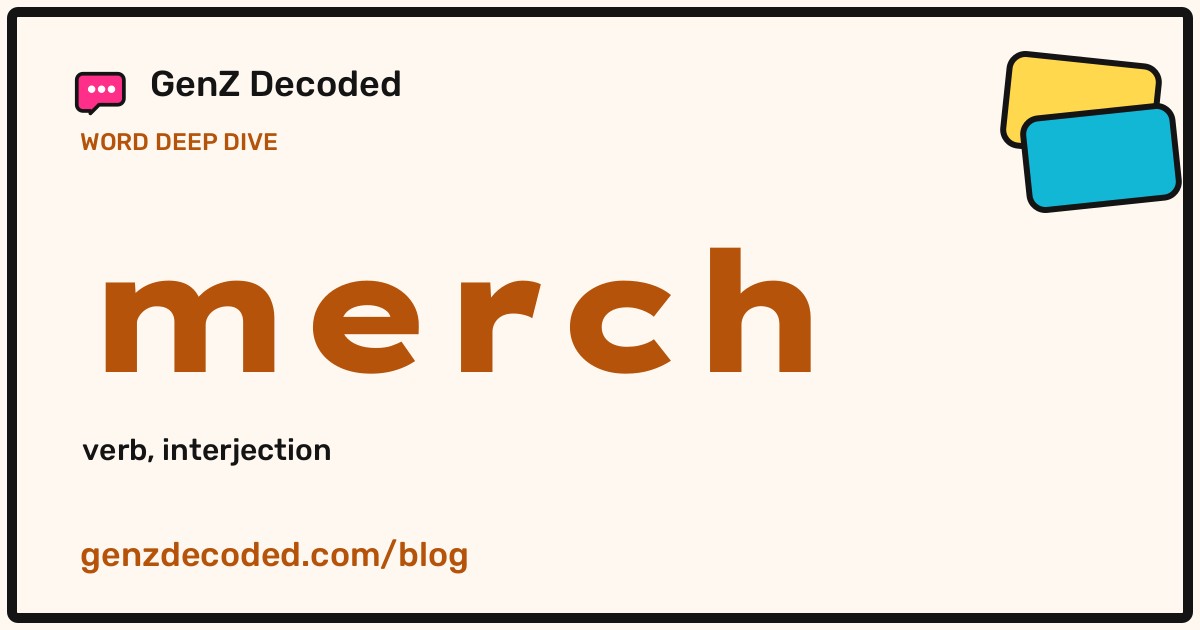 merch, a GenZ Decoded word deep dive