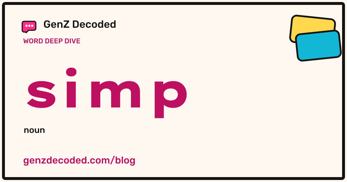 simp, a GenZ Decoded word deep dive
