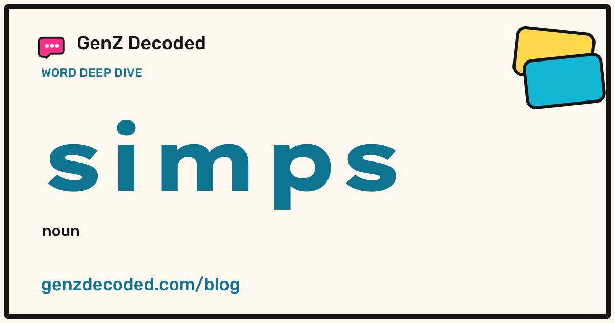 simps, a GenZ Decoded word deep dive