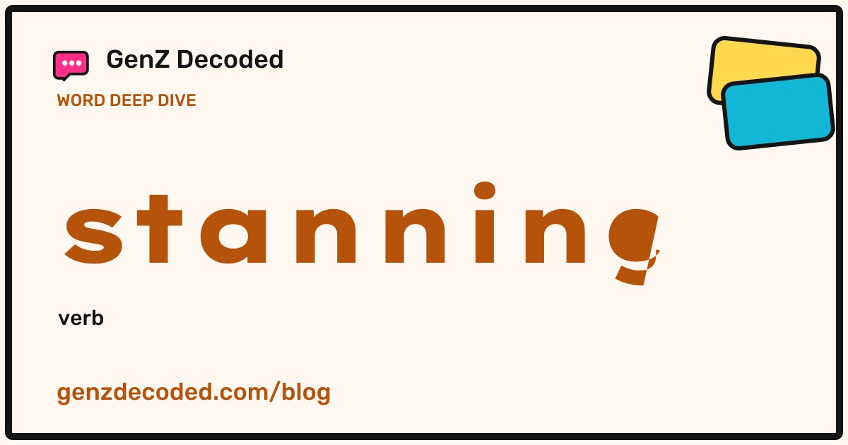 stanning, a GenZ Decoded word deep dive