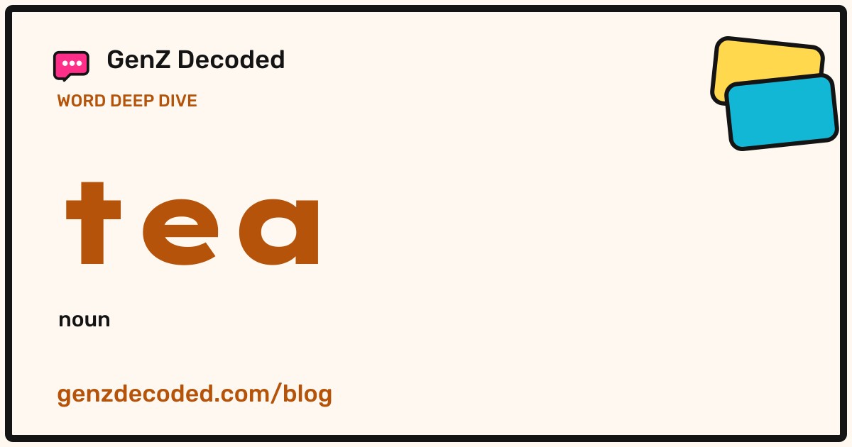 tea, a GenZ Decoded word deep dive