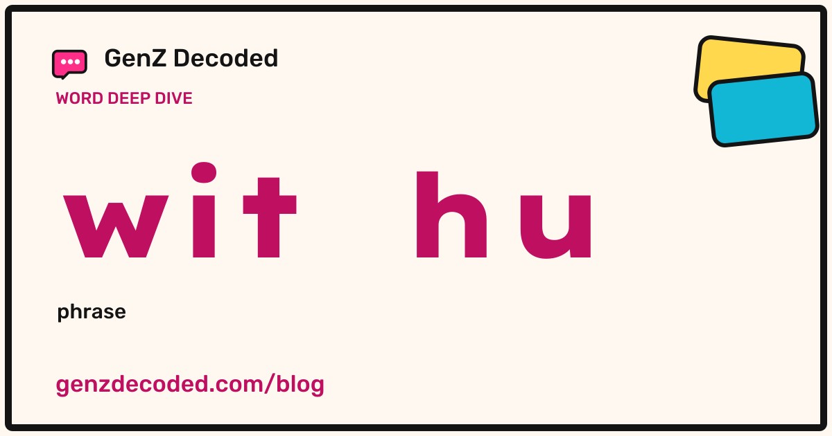 witchu, a GenZ Decoded word deep dive