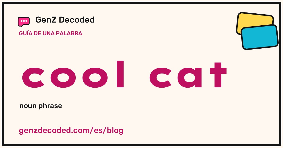 cool cat, una guía de palabras de GenZ Decoded