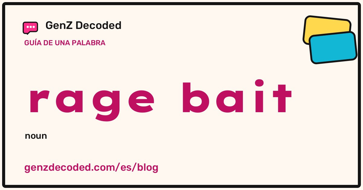 rage bait, una guía de palabras de GenZ Decoded